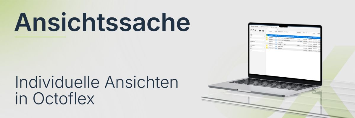 Ansichten speichern – Octoflex so, wie Sie es brauchen